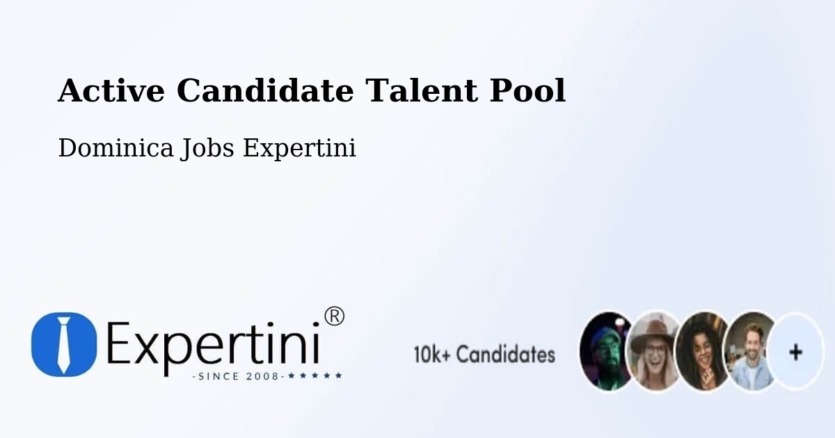 Active Candidate Talent Pool – Dominica - Dominica Jobs Expertini