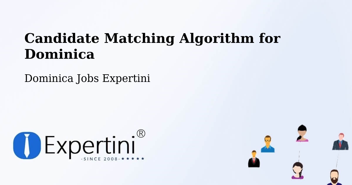 Candidate Matching Algorithm Overview – Dominica - Dominica Jobs Expertini