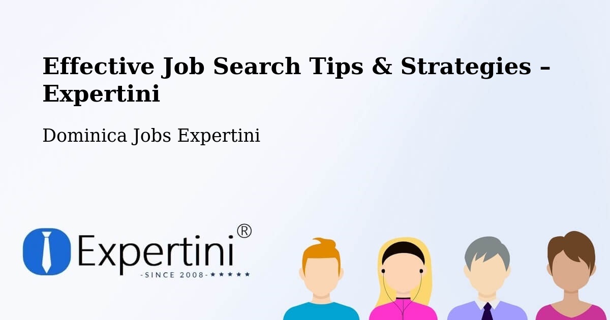 Job Search Tips & Strategies for Job Seekers – Dominica - Dominica Jobs Expertini