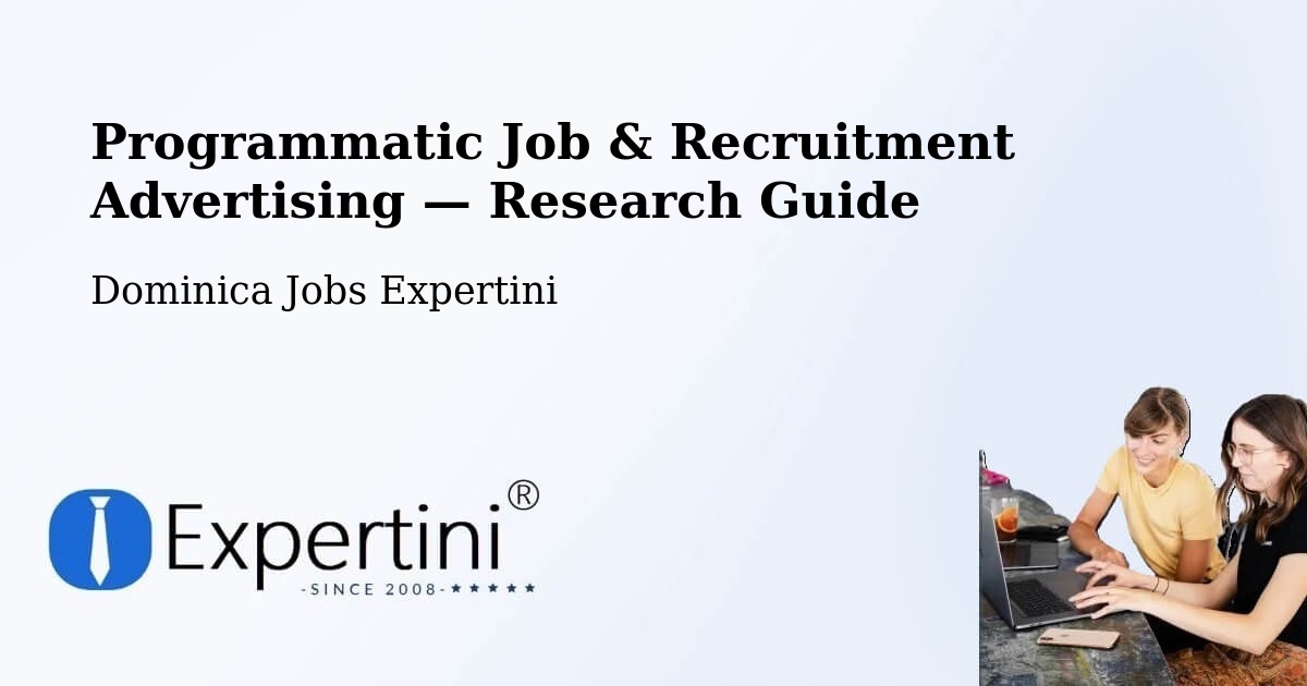 Programmatic Job & Recruitment Advertising — Research Guide – Dominica