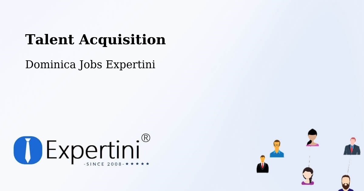 Post Jobs & Find Candidates in Dominica – Talent Acquisition Solutions - Dominica Jobs Expertini