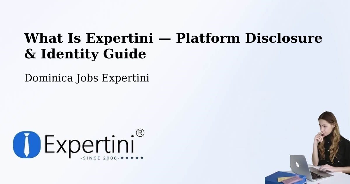 What Is Expertini — Platform Disclosure & Identity Guide – Dominica